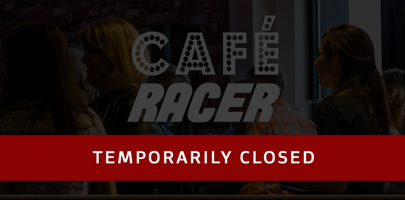 Cafe Racer Temporary Closure